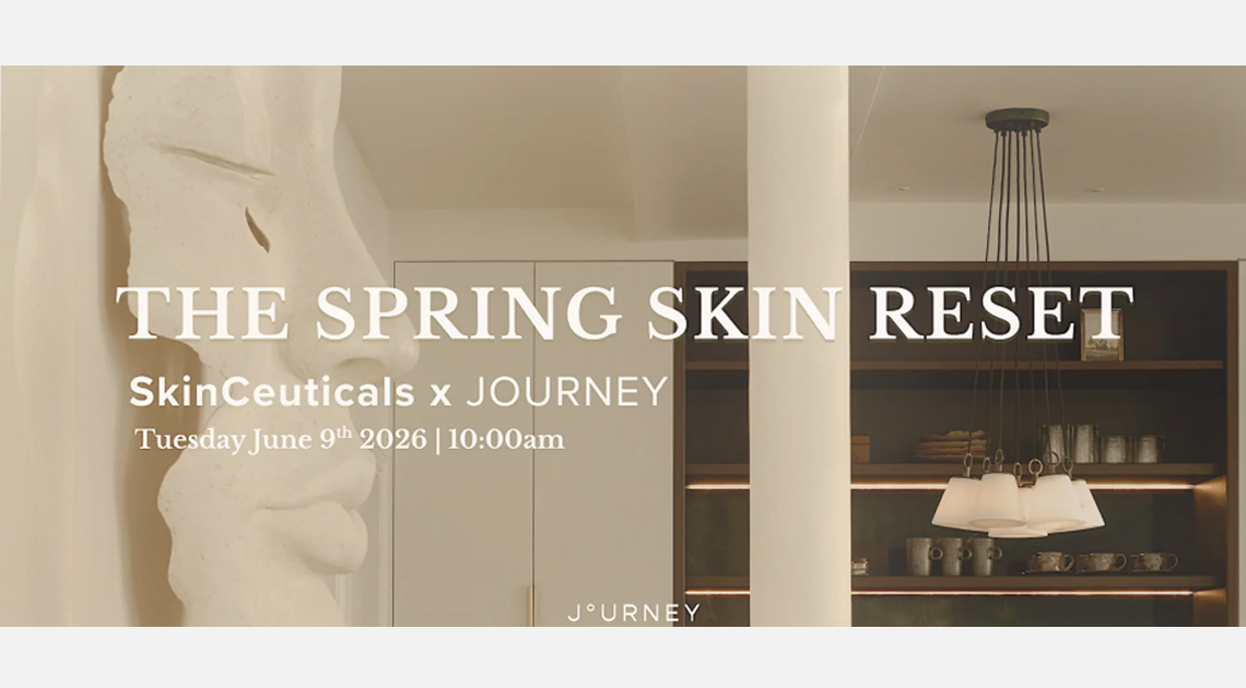 The Spring Skin Reset - SkinCeuticals x JOURNEY