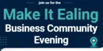 Make It Ealing Business Community Evening